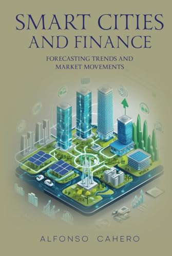 Smart Cities and Finance: Investing in Urban Innovation Smart Cities and Finance: Investing in Urban Innovation von Independently published