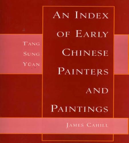 An Index Of Early Chinese Painters And Paintings: Tang, Sung, Yuan von Floating World Editions