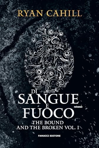 Di sangue e fuoco. The bound and the broken (Vol. 1) (Fantasy) von Fanucci