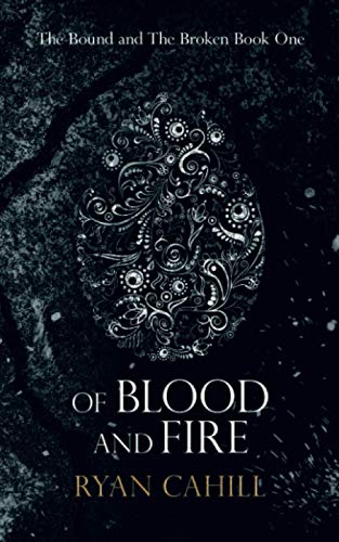 Of Blood And Fire (The Bound and The Broken, Band 1)
