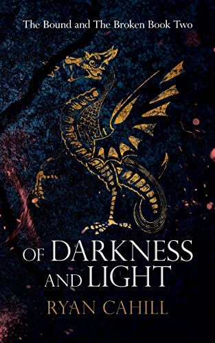 Of Darkness and Light: An Epic Fantasy Adventure (The Bound and the Broken, Band 2) von Ryan Cahill