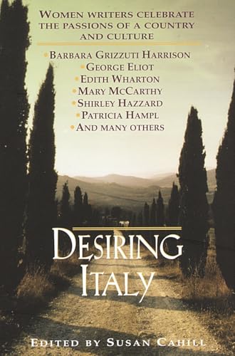 Desiring Italy: Women Writers Celebrate the Passions of a Country and Culture von BALLANTINE GROUP