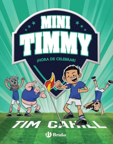 Mini Timmy, 14. ¡Hora de celebrar! (Castellano - A PARTIR DE 6 AÑOS - PERSONAJES Y SERIES - Mini Timmy) von Editorial Bruño