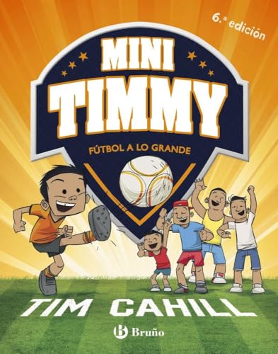 Mini Timmy - Fútbol a lo grande (Castellano - A PARTIR DE 6 AÑOS - PERSONAJES Y SERIES - Mini Timmy) von BRUÑO