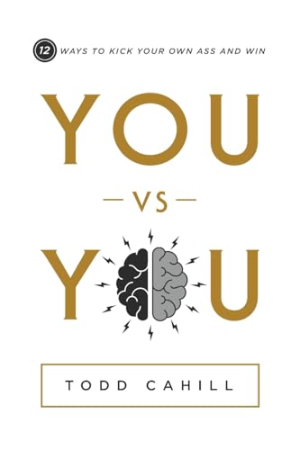 You vs You: 12 Ways to Kick Your Own Ass and Win von River Grove Books