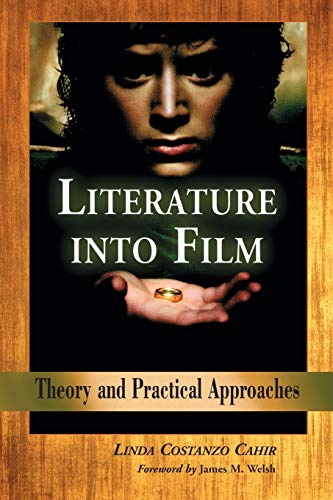 Literature Into Film: Theory and Practical Approaches von McFarland & Company