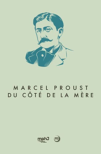 MARCEL PROUST, DU CÔTÉ DE LA MÈRE von RMN