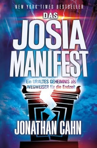 Das Josia-Manifest: Ein uraltes Geheimnis als Wegweiser für die Endzeit
