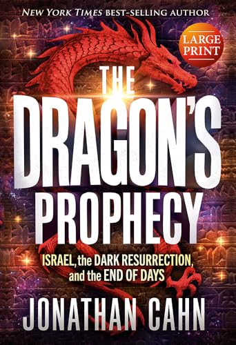 The Dragon's Prophecy - Hardcover Large Print: Israel, the Dark Resurrection, and the End of Days The Dragon's Prophecy - Hardcover Large Print: Israel, the Dark Resurrection, and the End of Days von Charisma House