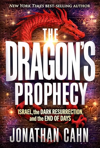 The Dragon's Prophecy: Israel, the Dark Resurrection, and the End of Days von Charisma House