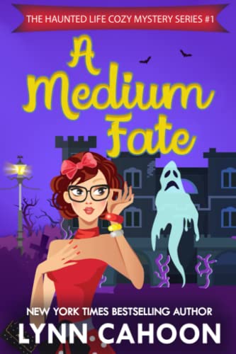 A Medium Fate: The Haunted Life Series (The Haunted Life Cozy Mystery Series, Band 1)