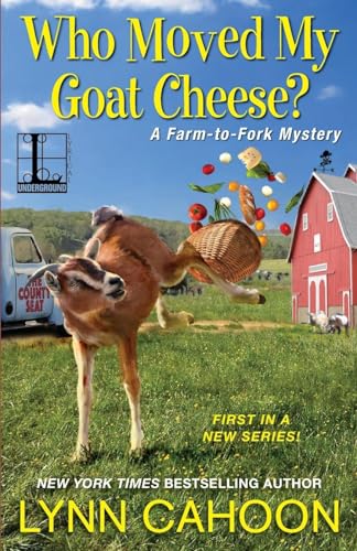 Who Moved My Goat Cheese? (A Farm-to-Fork Mystery, Band 1)
