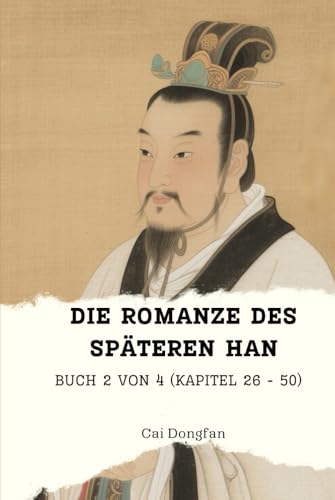 Die Romanze des Späteren Han: Buch 2 von 4 (Kapitel 26 - 50) von Independently published