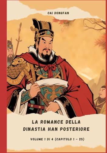 La Romance della dinastia Han Posteriore: Volume 1 di 4 (Capitolo 1 - 25) von Independently published