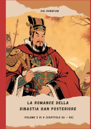 La Romance della dinastia Han Posteriore: Volume 2 di 4 (Capitolo 26 - 50) von Independently published