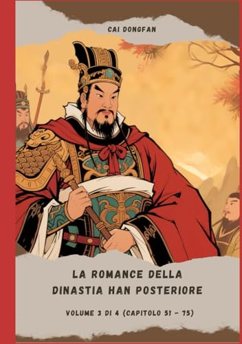 La Romance della dinastia Han Posteriore: Volume 3 di 4 (Capitolo 51 - 75) von Independently published