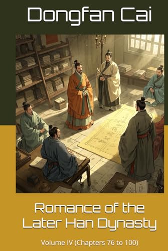 Romance of the Later Han Dynasty: Volume IV (Chapters 76 to 100) von Independently published