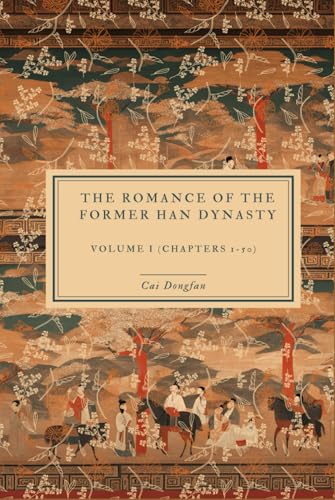 The Romance of the Former Han Dynasty: Volume I (Chapters 1-50) von Independently published