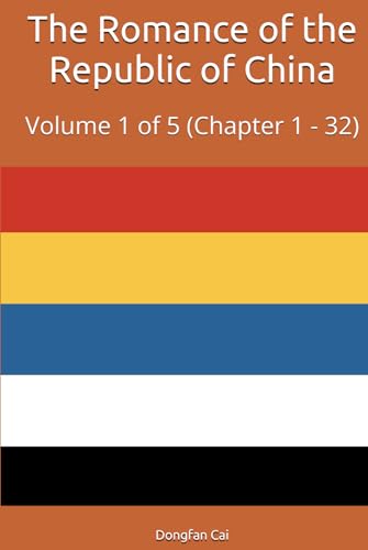 The Romance of the Republic of China: Volume 1 of 5 (Chapter 1 - 32) von Independently published