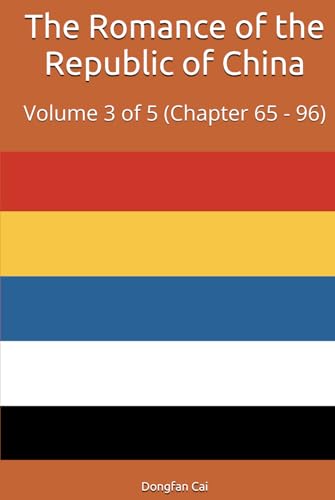 The Romance of the Republic of China: Volume 3 of 5 (Chapter 65 - 96) von Independently published