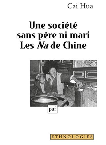 Una Societe Sans Pere Ni Mari: Les Na de Chine von PUF