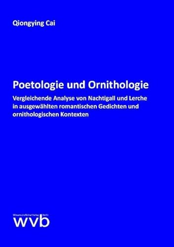 Poetologie und Ornithologie: Vergleichende Analyse von Nachtigall und Lerche in ausgewählten romantischen Gedichten und ornithologischen Kontexten