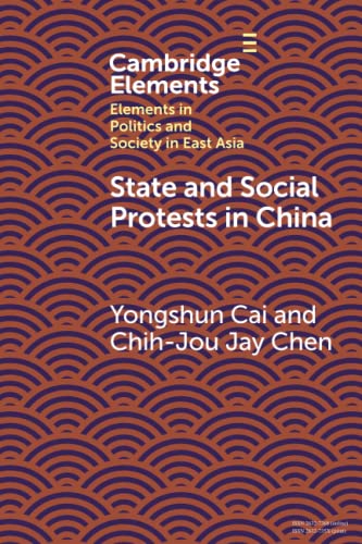 State and Social Protests in China (Cambridge Elements: Elements in Politics and Society in East Asia) von Cambridge University Press