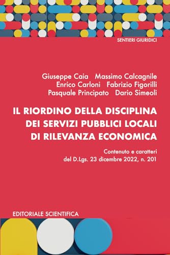 Il riordino della disciplina dei servizi pubblici locali di rilevanza economica (Sentieri giuridici) von Editoriale Scientifica