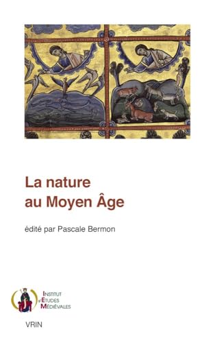 La Nature Au Moyen Age (Publications de l’Institut d’Études Médiévales de l’Institut Catholique de Paris) La Nature Au Moyen Age (Publications de l’Institut d’Études Médiévales de l’Institut Catholique de Paris) von Librairie Philosophique J. Vrin