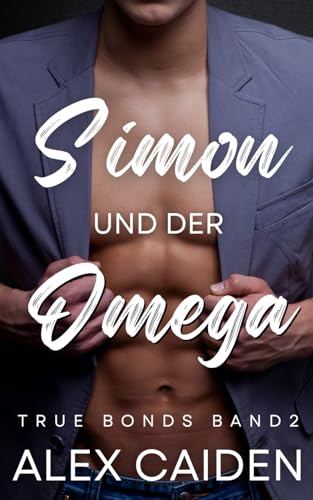 Simon und der Omega: (Ein MM Mpreg Roman) (True Bonds, Band 2)