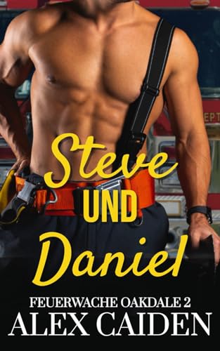 Steve und Daniel: Feuerwache Oakdale 2 (MM Instalove) von Independently published