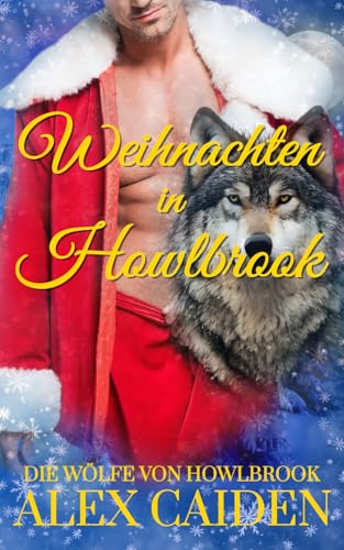 Weihnachten in Howlbrook: Eine Wolf-Gestaltwandler MM Instalove Weihnachtsgeschichte (Die Wölfe von Howlbrook) von Independently published