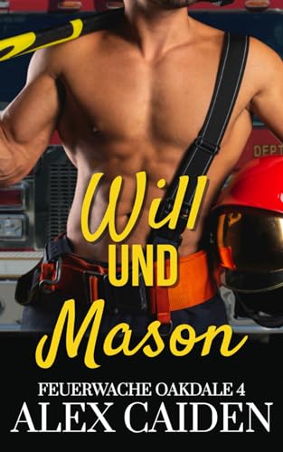 Will und Mason: Feuerwache Oakdale 4 (MM Instalove) von Independently published