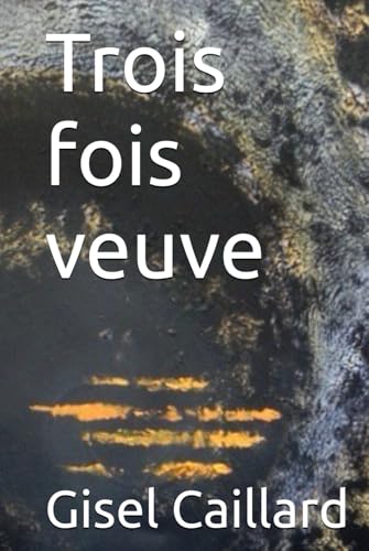 Trois fois veuve von Independently published
