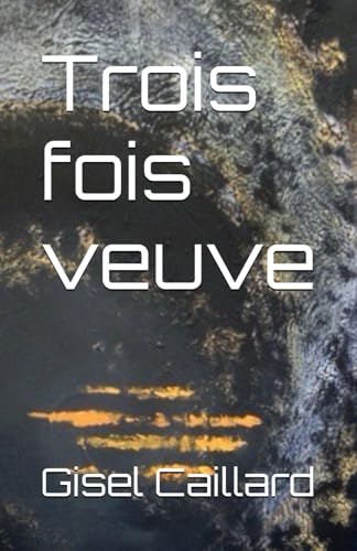 Trois fois veuve von Independently published