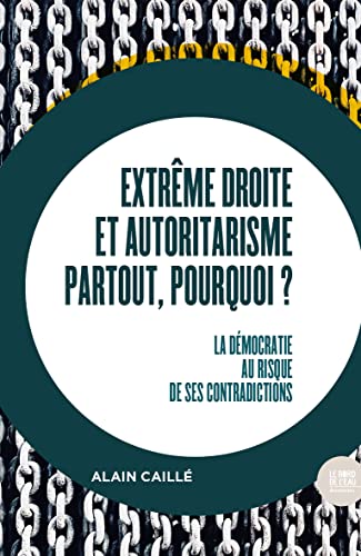 Extrême droite et autoritarisme partout, pourquoi ?: La démocratie au risque de ses contradictions von BORD DE L EAU