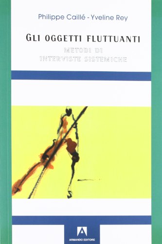 Gli oggetti fluttuanti. Metodi di interviste sistematiche von Armando Editore