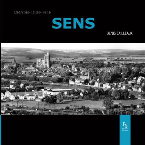 SENS MEMOIRE D'UNE VILLE von SUTTON
