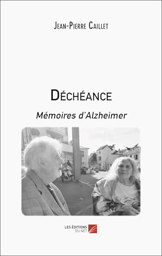 Déchéance: Mémoires d'Alzheimer von DU NET