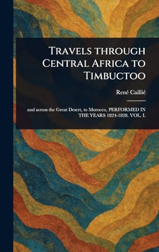 Travels Through Central Africa to Timbuctoo von Anson Street Press