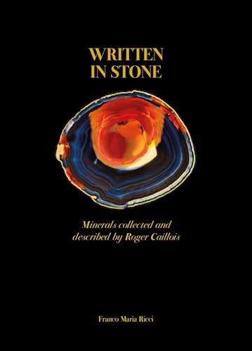 Written in Stone: Minerals Collected and Described by Roger Caillois von Franco Maria Ricci