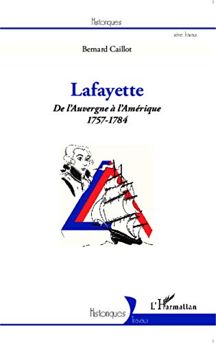 Lafayette. De l'Auvergne à l'Amérique (1757-1784) von L'HARMATTAN