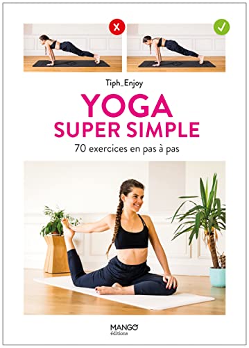 Yoga super simple: 70 exercices en pas à pas von MANGO