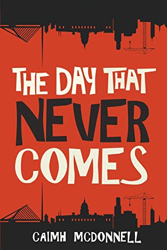 The Day That Never Comes (The Dublin Trilogy, Band 2) von McFori Ink