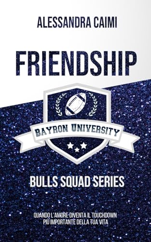 FRIENDSHIP: BBS - VOLUME 1 (BAYRON BULLS SQUAD, Band 1) von Independently published