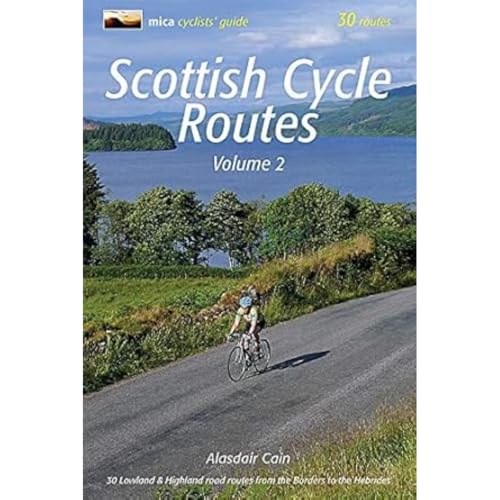 Scottish Cycle Routes Volume 2: 30 Lowland & Highland Road Routes from the Borders to the Hebrides von Mica Publishing