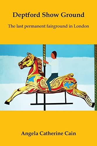 Deptford Show Ground: The last permanent fairground in London von Grosvenor House Publishing Limited