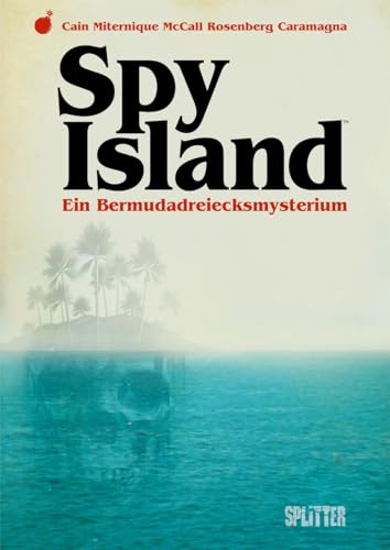 Spy Island: Ein Bermudadreiecksmysterium von Splitter Verlag
