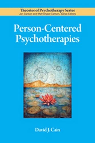 Person-Centered Psychotherapies (Theories of Psychotherapy)