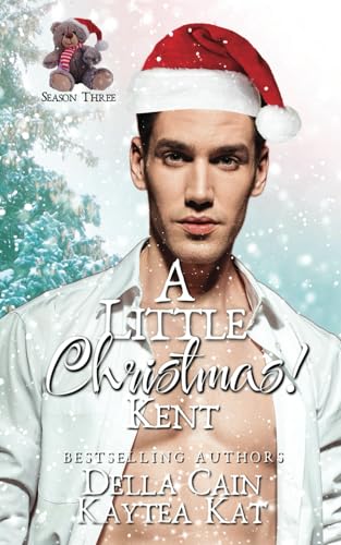 A Little Christmas: Kent A Little Christmas: Kent von Decadent Publishing LLC